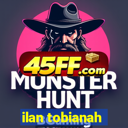 ilan tobianah